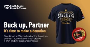 Buck up, partner. It's time to make a donation. Give blood at Wonderland of Americas and earn yourself a commemorative T-shirt and 2 Fairground passes.