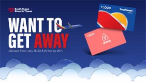 From Feb. 16-22, anyone who schedules an appointment to donate blood at any South Texas Blood & Tissue donor center will be entered into the ‘Want to Get Away’ giveaway for a $500 Airbnb and a $1,000 Southwest Airlines gift card.