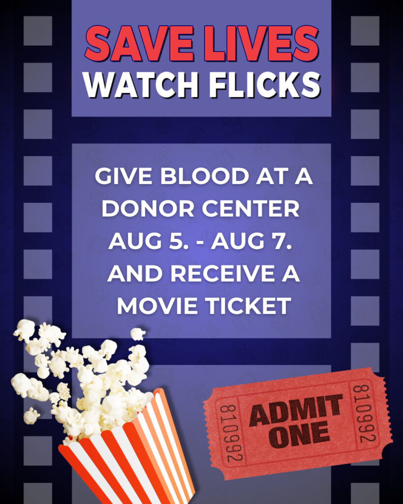 Give blood at a donor center from Aug. 5 - 7, 2025 and receive a movie theatre ticket.