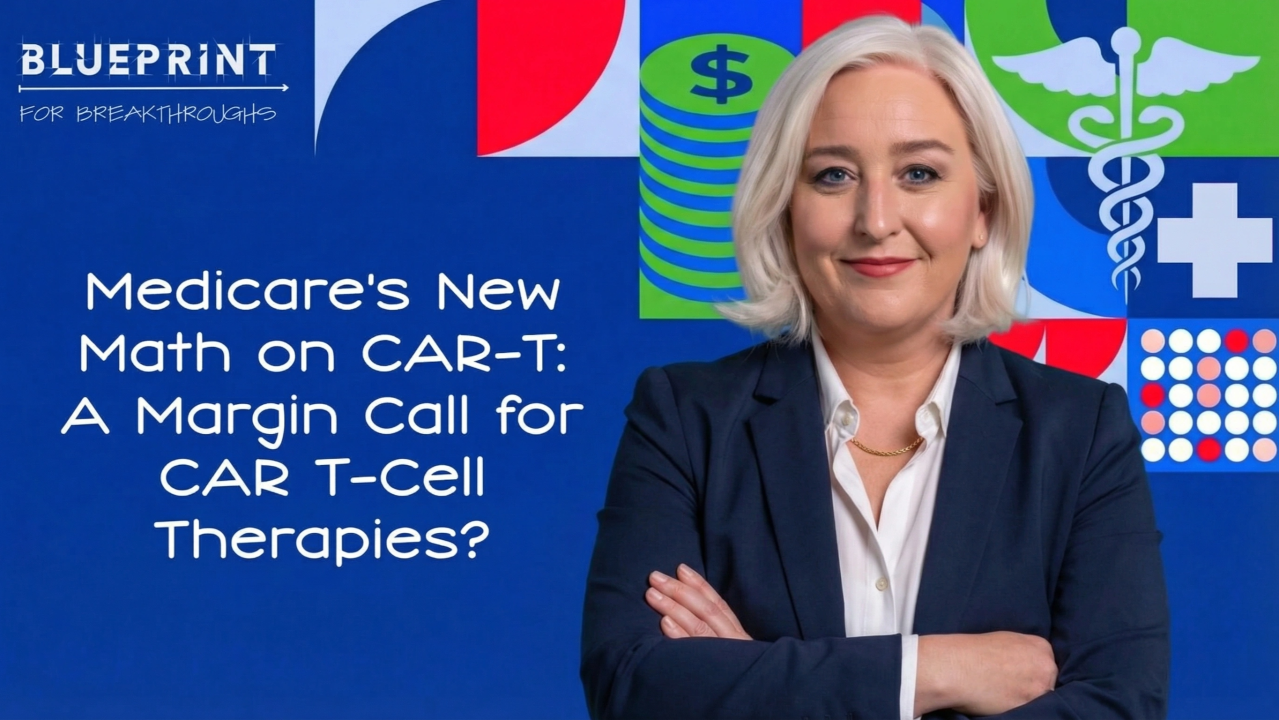 From Moonshot to Margin Call: What Medicare’s CAR-T Reimbursement Changes Mean for Hospitals