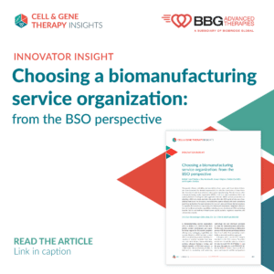 Cell & Gene innovator insight. Choosing a biomanufacturing service organization.